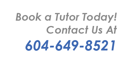 Book a Tutor Today! Contact Us At 604-649-8521